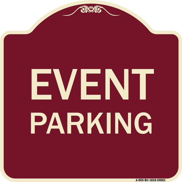 Designer Series Sign-Event Parking, Burgundy Heavy-Gauge Aluminum Sign, 18" x 18", BU-1818-24061